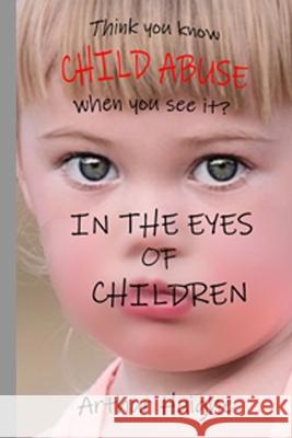 In the Eyes of Children Arthur Huighe 9781716792038 Lulu.com