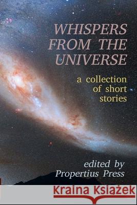 Whispers From the Universe Propertius Press 9781716792199