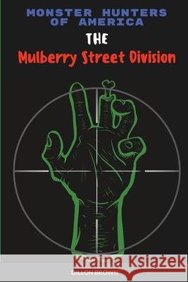 Mha: The Mulberry Street Division Dillon Brown Jessica Arredondo 9781716792366