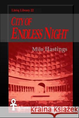 City of Endless Night Milo Hastings 9781716797538