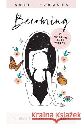 Becoming: 13 Insights to a Gen Z Awakening Formosa, Abbey 9781716805929