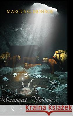 Deranged: Volume 5 Marcus Monroe 9781716810640 Lulu.com