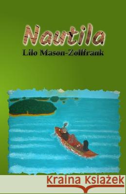 Nautila Lilo Mason-Zollfrank Alina Zollfrank 9781716818813 Lulu.com
