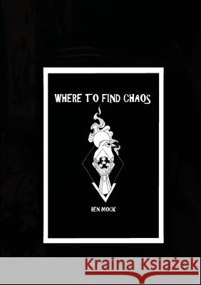 Where To Find Chaos Ben Mock 9781716820038