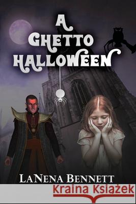 A Ghetto Halloween Lanena Bennett 9781716825323 Lulu.com