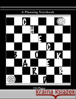 Checker Board: A Planning Notebook Jackson, Curtis W. 9781716828607 Lulu.com