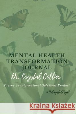 Mental Health Transformation Journal Crystal Collier 9781716829697