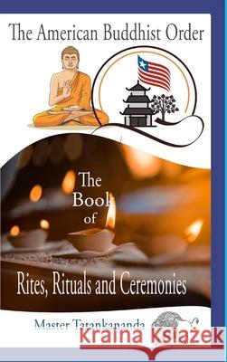 The Book of Rites, Rituals, and Ceremonies: The American Buddhist Order Butler, Wade 9781716834691 Lulu.com