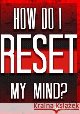 How do I reset my Mind?: Restore the Temple Rood, Jolanda 9781716838682 Lulu.com