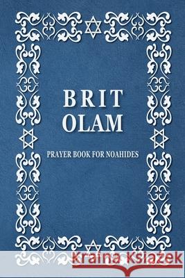 BRIT OLAM, Prayer Book for Noahides Brit Olam 9781716844263 Lulu.com