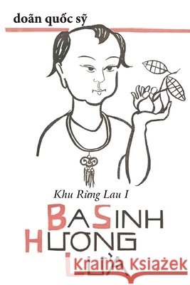 Ba Sinh Huong Lua: Khu Rung Lau I Doan Quoc Sy 9781716850707
