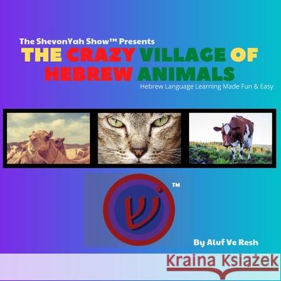 The Crazy Village Of Hebrew Animals Paul Moss Roshanda Moss 9781716850820 Lulu.com