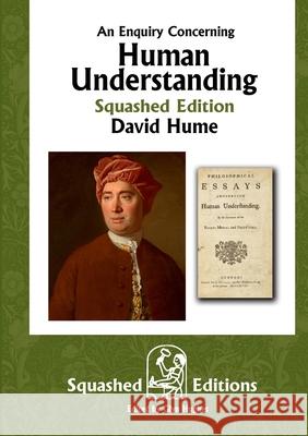 An Enquiry Concerning Human Understanding (Squashed Edition) Squashed Editions                        David Hume 9781716851865 Lulu.com