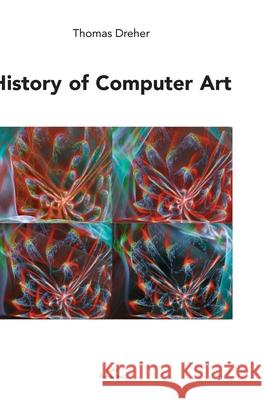 History of Computer Art Thomas Dreher 9781716855818