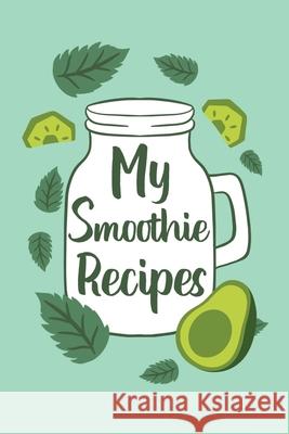 My Smoothie Recipes Paperland Onlin 9781716884993 Lulu.com