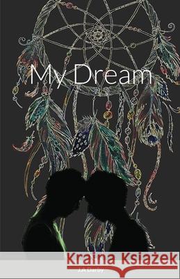 My Dream: True Love? Darby, J. a. 9781716885105 Lulu.com