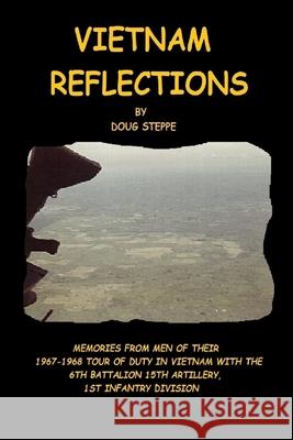 Vietnam Reflections Doug Steppe 9781716886140