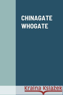 Chinagate - Whogate Remo Pulcini 9781716898112
