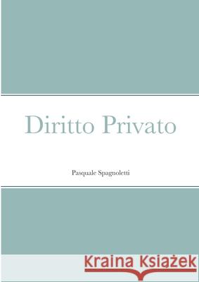 Diritto Privato Pasquale Spagnoletti 9781716898488 Lulu.com