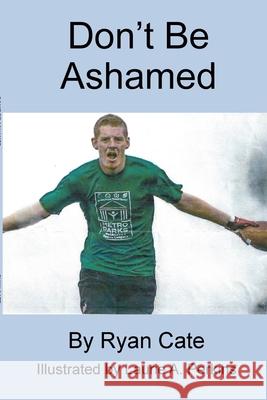 Don't Be Ashamed Ryan Cate Laurie Perkins 9781716900563