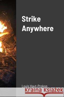 Strike Anywhere Louis Haut-Prokop 9781716902154