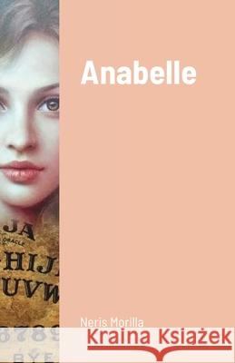 Anabelle Neris Morilla 9781716923128 Lulu.com
