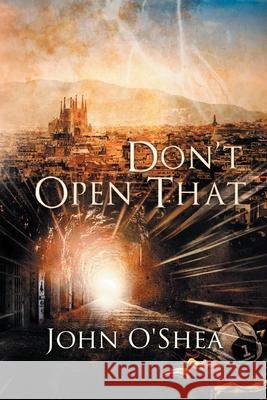 Don't Open That John O'Shea 9781716928789
