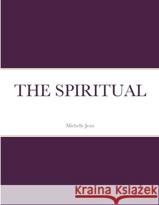 The Spiritual Michelle Jean 9781716930775 Lulu.com