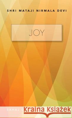 Joy: Sahaj Qualities Book One Nirmala Devi, Shri Mataji 9781716933837