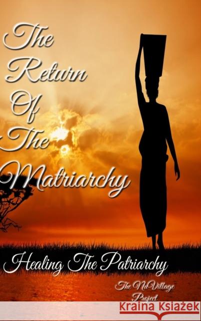 The Return of The Matriarchy: Healing the Patriarchy Ellis, Marvin 9781716941061