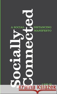 Socially Connected: A Social Distancing Manifesto Osornio, Leslie 9781716941931 Lulu.com