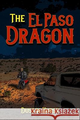 The El Paso Dragon Dustin Hurst 9781716943515