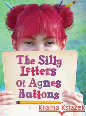 The Silly Letters of Agnes Buttons Kim Jones 9781716946783 Lulu.com