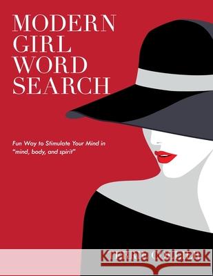 Modern Girl Word Search: Fun Way to Stimulate Your Mind in Mind, Body, and Spirit Collier, Terrie 9781716954542 Lulu.com