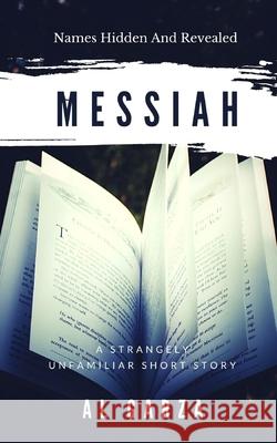 Messiah: Names Hidden And Revealed Al Garza 9781716958007 Sefer Press Publishing