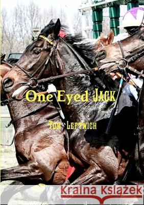 One Eyed Jack Tom Leftwich 9781716958199 Lulu.com