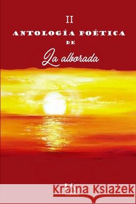 II Antología poética de La alborada. Mila, Rafaela 9781716959615