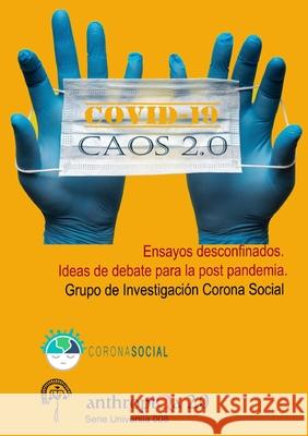 COVID-19 Caos 2.0; Ensayos desconfinados.: Ideas de debate para la post pandemia. Vázquez Atochero, Alfonso 9781716961687 Lulu.com