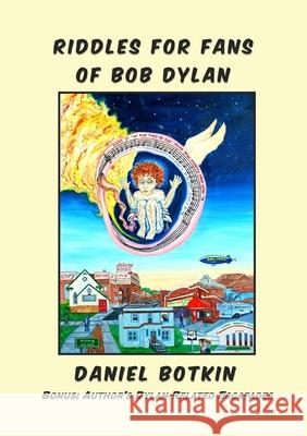 Riddles for Fans of Bob Dylan: Bonus: Author's Dylan-Related Escapades Botkin, Daniel 9781716963704