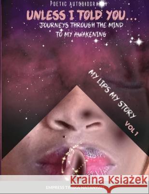 Unless I Told You: Poetic Memoirs on the Journey to my Awakening Kelly, Timika Nicole 9781716964473