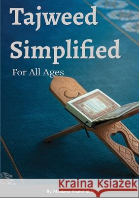 Tajweed Simplified: For All Ages Idris, Maulana Khalid 9781716977428 Lulu.com