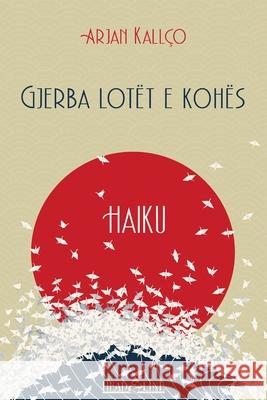 Gjerba lotët e kohës: Haiku Kallço, Arjan 9781716978784 Lulu.com