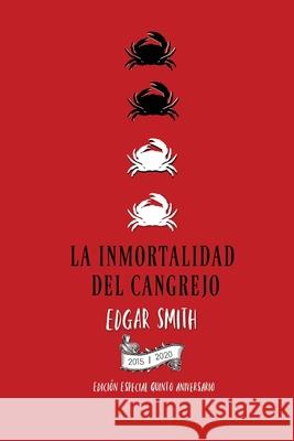 La inmortalidad del cangrejo Edgar Smith 9781716980077