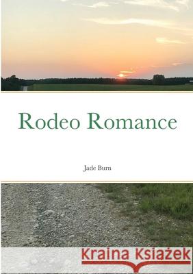 Rodeo Romance Jade Burn 9781716984075