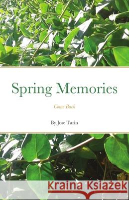 Spring Memories Jose Tarin 9781716986130