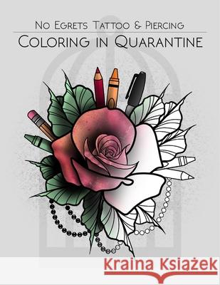 Coloring in Quarantine No Egrets Tatto 9781716989698 Lulu.com