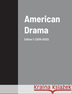 American Drama: Edition 1: (2019-2020) Luchsinger, Kiley 9781716992780 Lulu.com