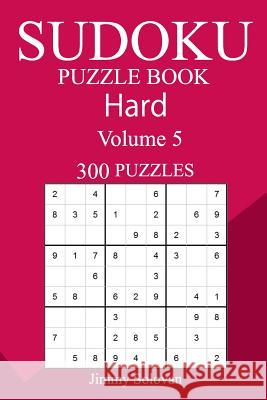 300 Hard Sudoku Puzzle Book Jimmy Solovan 9781717000095 Createspace Independent Publishing Platform