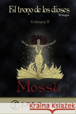 El Trono de los Dioses II: Mossu Casanova, Juan Pablo Pascual 9781717004048 Createspace Independent Publishing Platform