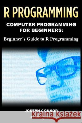 R Programming: Learn the Basics of R Programming in One Week It Starte 9781717004383 Createspace Independent Publishing Platform